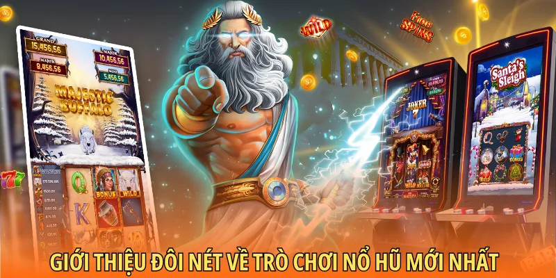 Giới thiệu đôi nét về trò chơi nổ hũ mới nhất